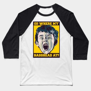 OI! Where My Basshead At ? ( Calling all Basshead Crew ) Baseball T-Shirt